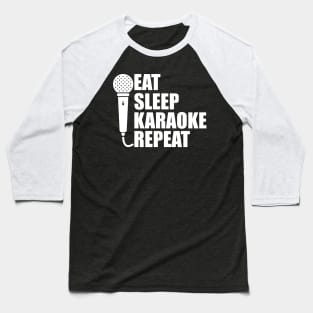 Karaoke - Eat Sleep Karaoke Repeat Baseball T-Shirt